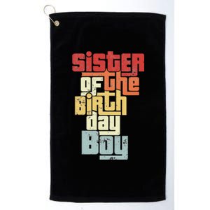 Sister Of The Birthday Son Matching Family Design Platinum Collection Golf Towel