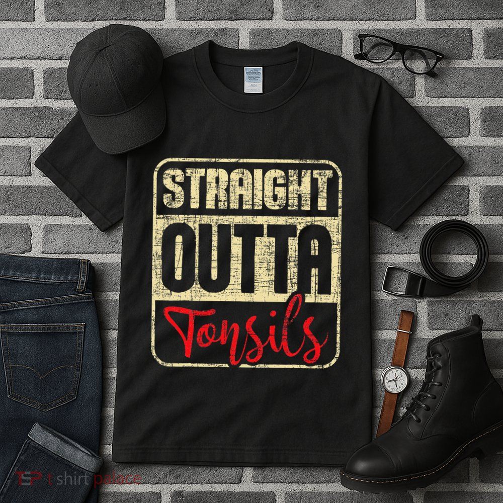 Straight Outta Tonsils Tonsil Removal Surgery Recovery Tall T-Shirt