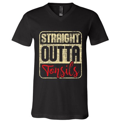 Straight Outta Tonsils Tonsil Removal Surgery Recovery V-Neck T-Shirt