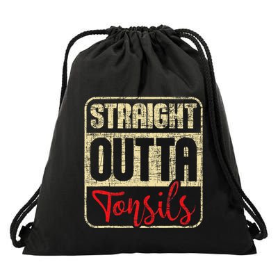 Straight Outta Tonsils Tonsil Removal Surgery Recovery Drawstring Bag