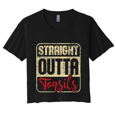 Straight Outta Tonsils Tonsil Removal Surgery Recovery Crop Top