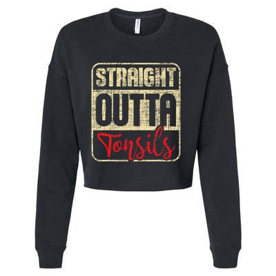 Straight Outta Tonsils Tonsil Removal Surgery Recovery Cropped Pullover Crew