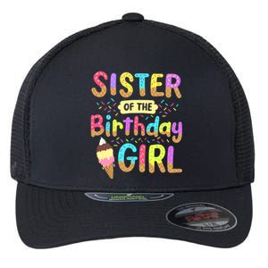 Sister Of The Birthday Day Ice Cream Party Family Flexfit Unipanel Trucker Cap