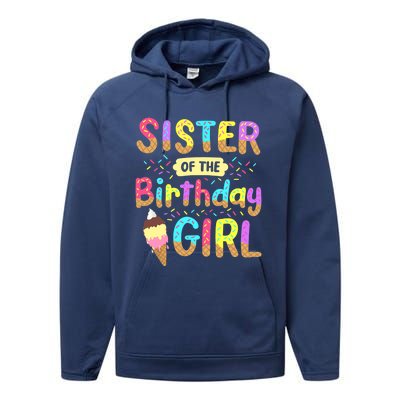 Sister Of The Birthday Day Ice Cream Party Family Performance Fleece Hoodie