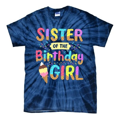 Sister Of The Birthday Day Ice Cream Party Family Tie-Dye T-Shirt