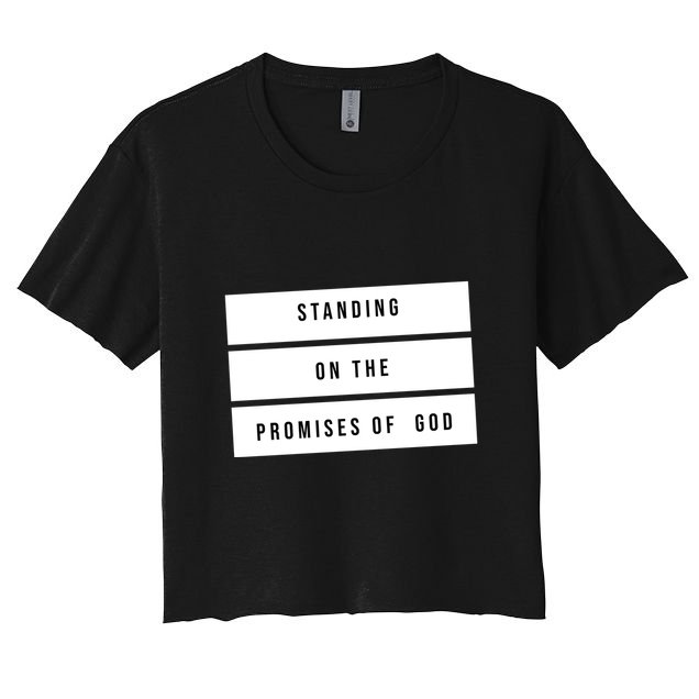 Standing On The Promises Of God Crop Top