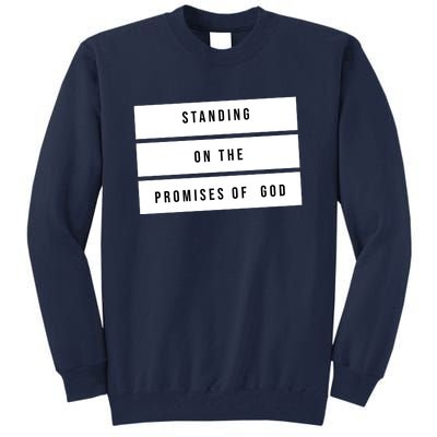 Standing On The Promises Of God Tall Sweatshirt