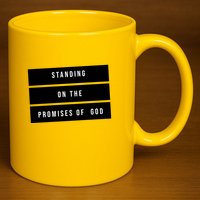 Standing On The Promises Of God 11oz C Handle Ceramic Mug