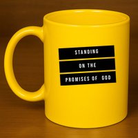 Standing On The Promises Of God 11oz C Handle Ceramic Mug