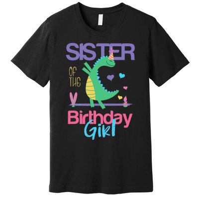 Sister Of The Birthday Dinosaur Theme Matching Family Premium T-Shirt