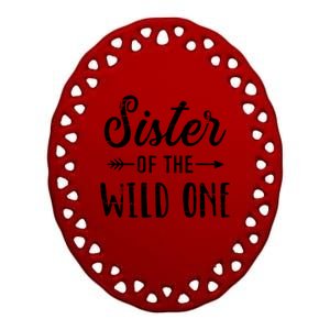 Sister Of The Wild One Daughter Matching Family Gift Ceramic Oval Ornament