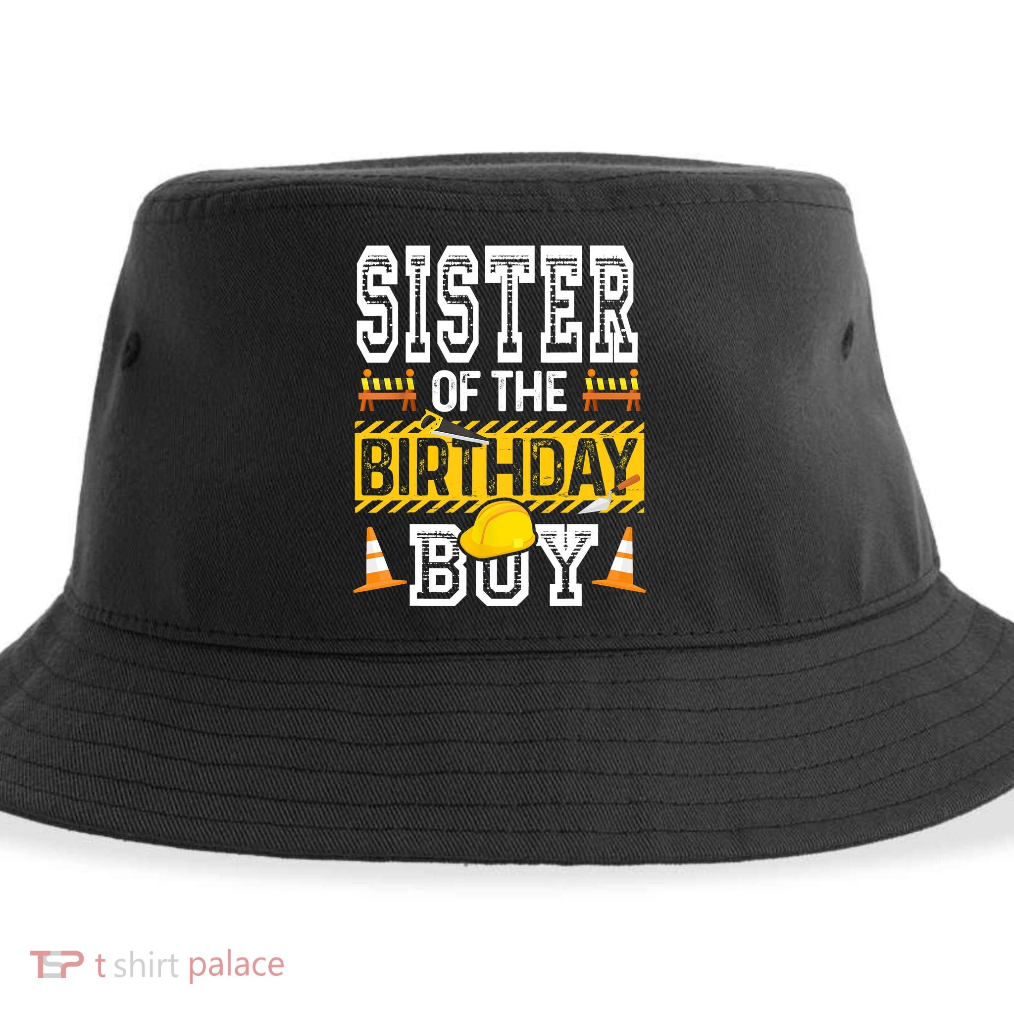 Sister Of The Birthday Boy Construction Birthday Party Hat Sustainable Bucket Hat