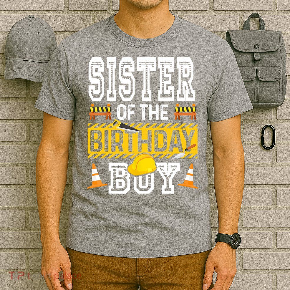 Sister Of The Birthday Boy Construction Birthday Party Hat T-Shirt