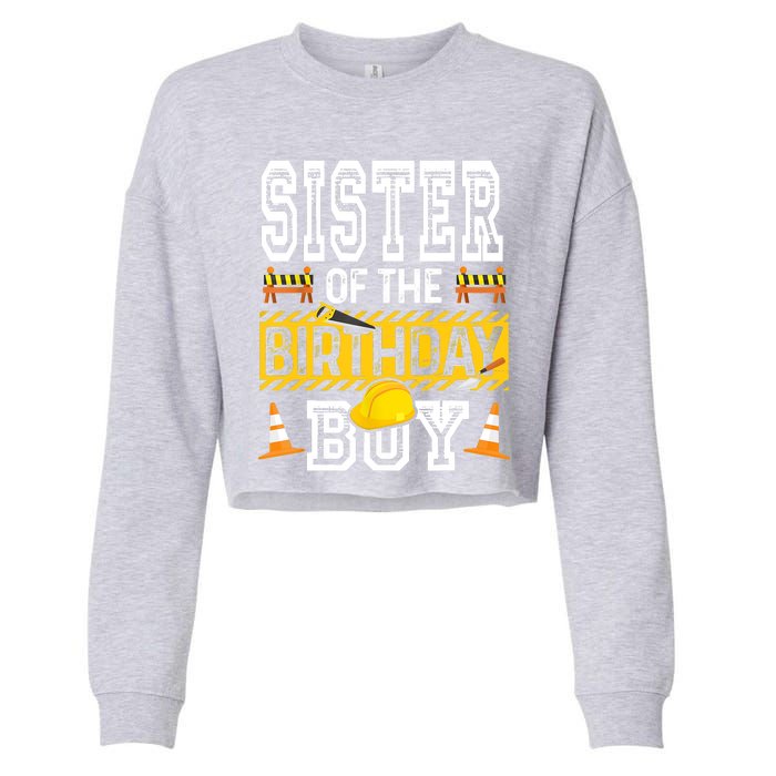 Sister Of The Birthday Boy Construction Birthday Party Hat Cropped Pullover Crew