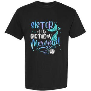 Sister Of The Birthday Mermaid Family Matching Party Squad Garment-Dyed Heavyweight T-Shirt