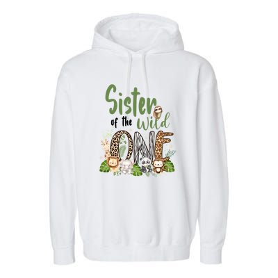 Sister Of The Wild One Zoo 1st Birthday Safari Jungle Animal Gift Garment-Dyed Fleece Hoodie