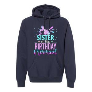 Sister Of The Birthday Mermaid Funny Matching Party Premium Hoodie