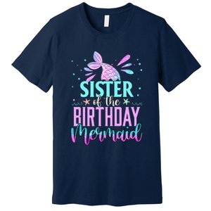 Sister Of The Birthday Mermaid Funny Matching Party Premium T-Shirt