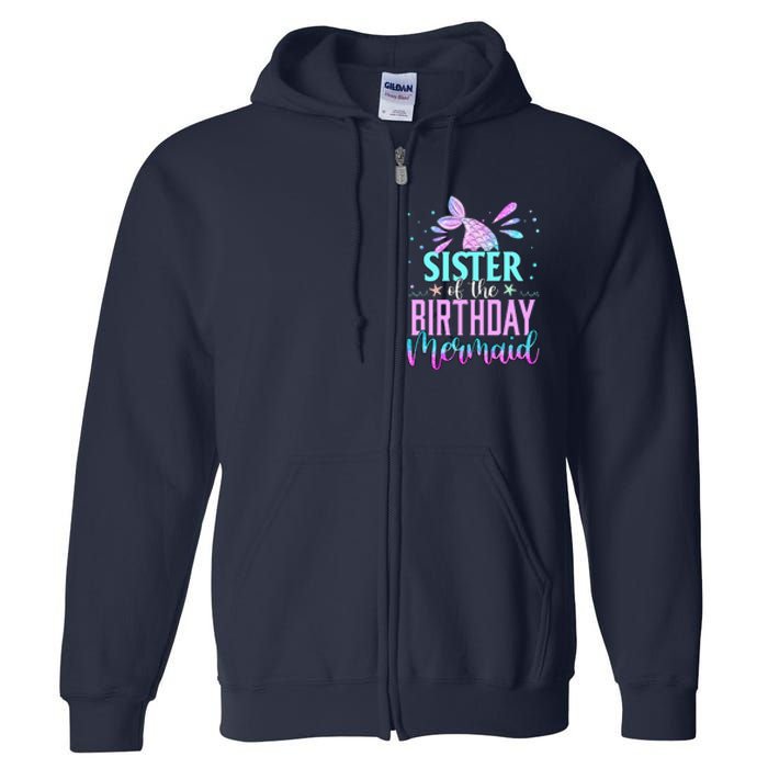 Sister Of The Birthday Mermaid Funny Matching Party Full Zip Hoodie