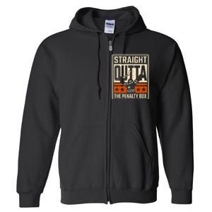 Straight Outta The Penalty Box Funny Hockey Player Fan Lover Full Zip Hoodie