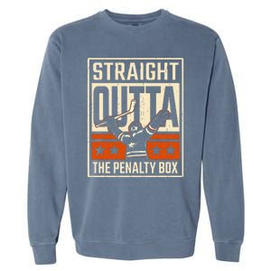 Straight Outta The Penalty Box Funny Hockey Player Fan Lover Garment-Dyed Sweatshirt