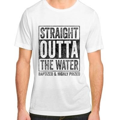 Straight Outta The Water Baptized Highly Prized Baptist Adult ChromaSoft Performance T-Shirt