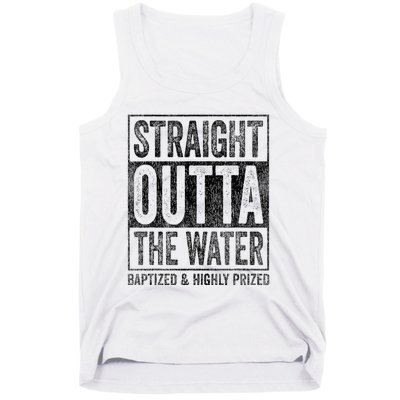 Straight Outta The Water Baptized Highly Prized Baptist Tank Top