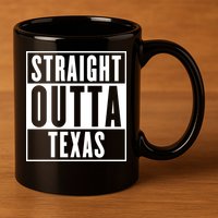 Straight Outta Texas 11oz C Handle Ceramic Mug