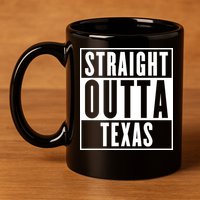 Straight Outta Texas 11oz C Handle Ceramic Mug