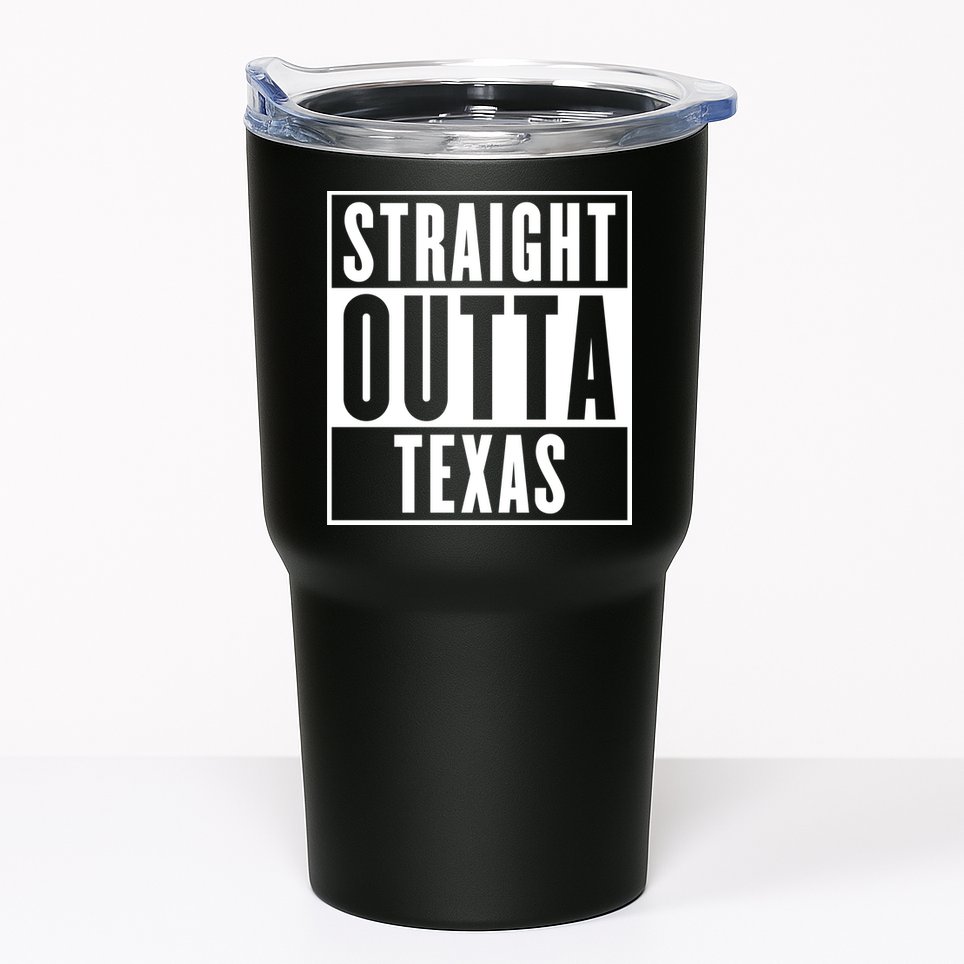 Straight Outta Texas Tumbler