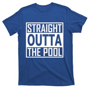 Straight Outta The Pool Swim Team Coach Swimmer Funny Gift Meaningful Gift T-Shirt