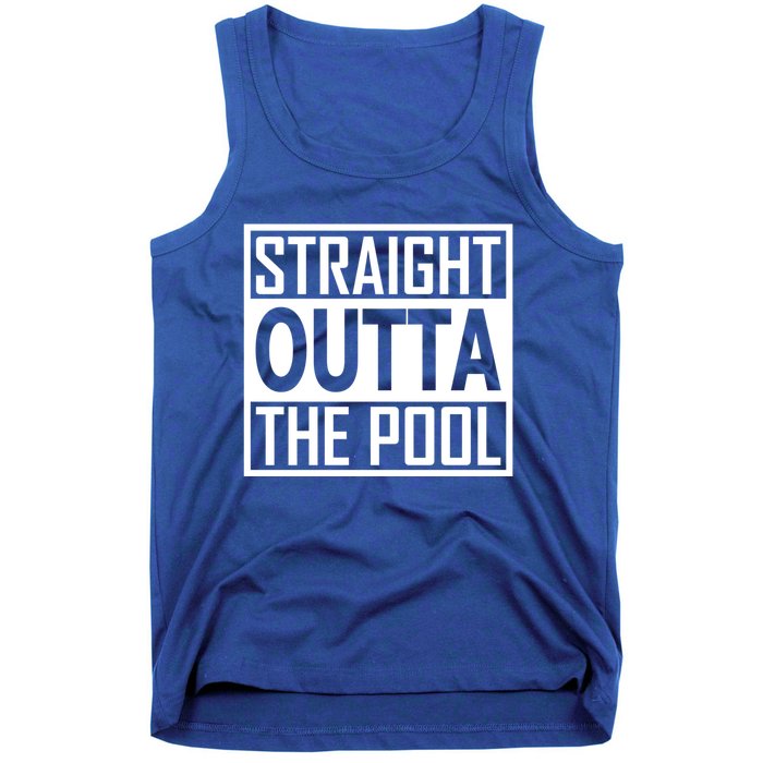 Straight Outta The Pool Swim Team Coach Swimmer Funny Gift Meaningful Gift Tank Top