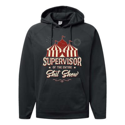 Supervisor Of The Entire Shit Show Funny Circus Boss  Performance Fleece Hoodie