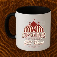 Supervisor Of The Entire Shit Show Funny Circus Boss  Mug