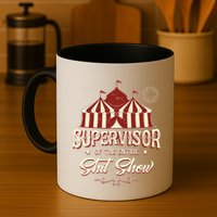 Supervisor Of The Entire Shit Show Funny Circus Boss  Mug