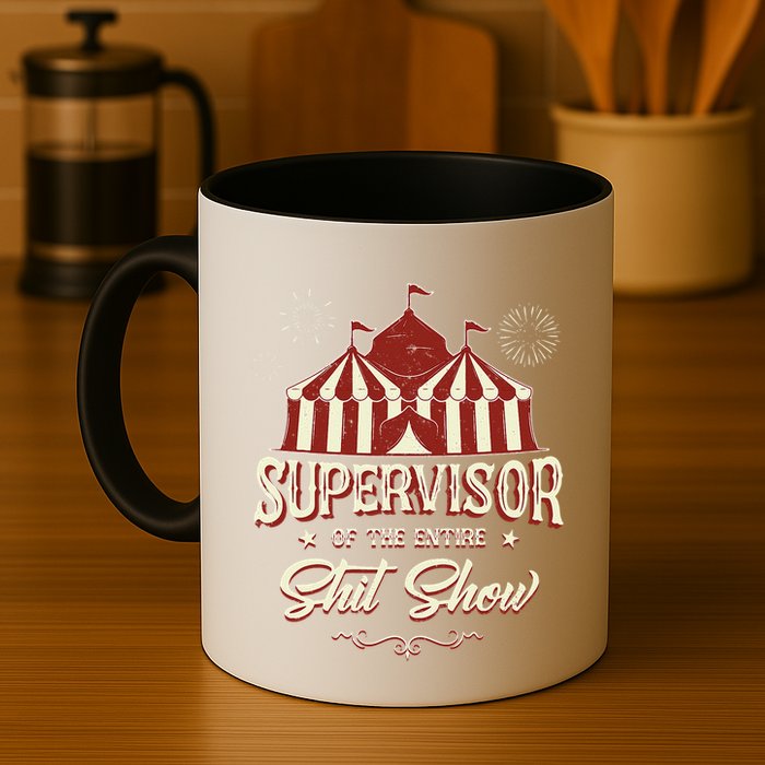 Supervisor Of The Entire Shit Show Funny Circus Boss  Mug