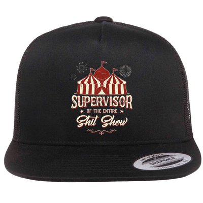 Supervisor Of The Entire Shit Show Funny Circus Boss  Flatbill Hat