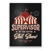 Supervisor Of The Entire Shit Show Funny Circus Boss  Poster