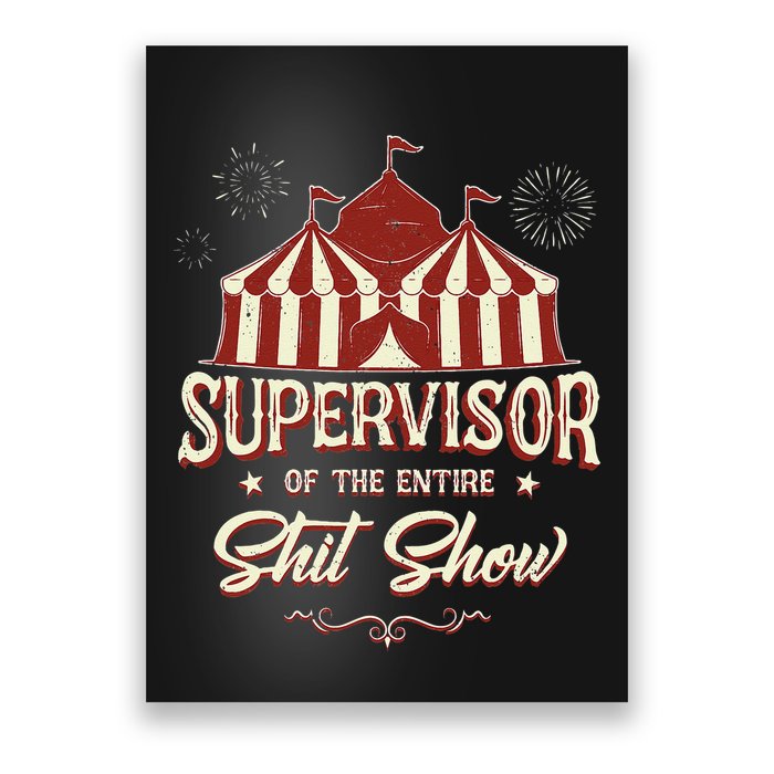 Supervisor Of The Entire Shit Show Funny Circus Boss  Poster