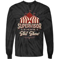 Supervisor Of The Entire Shit Show Funny Circus Boss  Tie-Dye Long Sleeve Shirt