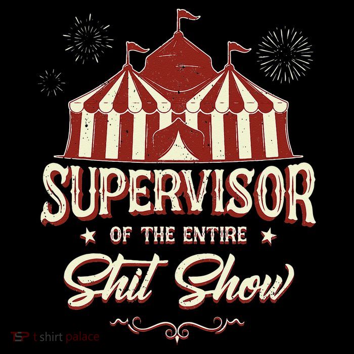 Supervisor Of The Entire Shit Show Funny Circus Boss  Toddler T-Shirt