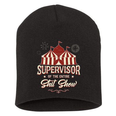 Supervisor Of The Entire Shit Show Funny Circus Boss  Short Acrylic Beanie
