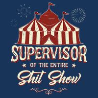 Supervisor Of The Entire Shit Show Funny Circus Boss  Infant Baby Jersey Bodysuit