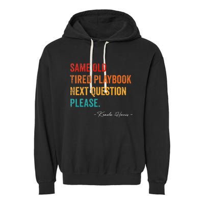 Same Old Tired Playbook Funny Sarcastic Kamala Harris Saying Garment-Dyed Fleece Hoodie