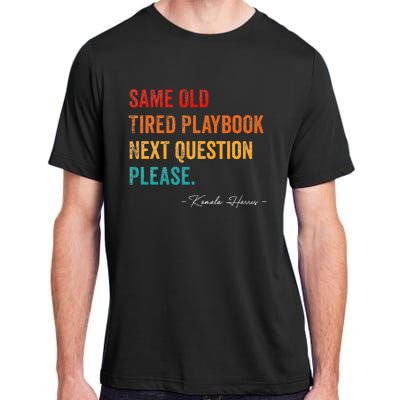 Same Old Tired Playbook Funny Sarcastic Kamala Harris Saying Adult ChromaSoft Performance T-Shirt