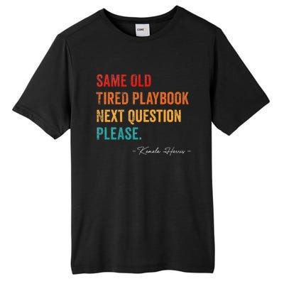 Same Old Tired Playbook Funny Sarcastic Kamala Harris Saying Tall Fusion ChromaSoft Performance T-Shirt