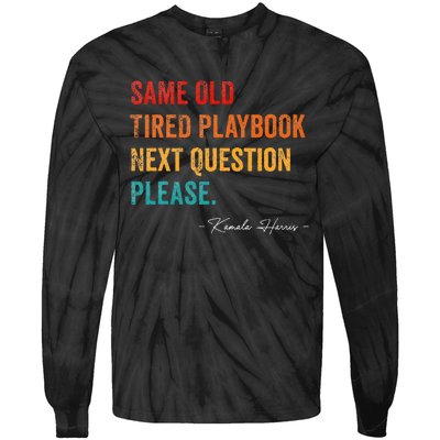 Same Old Tired Playbook Funny Sarcastic Kamala Harris Saying Tie-Dye Long Sleeve Shirt