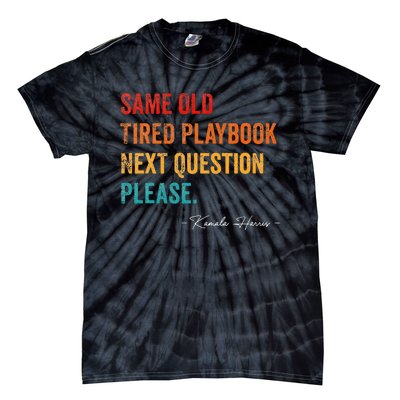 Same Old Tired Playbook Funny Sarcastic Kamala Harris Saying Tie-Dye T-Shirt