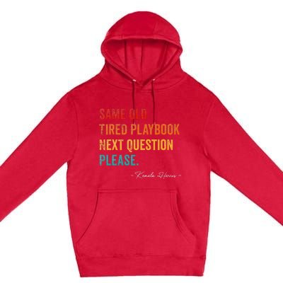 Same Old Tired Playbook Funny Sarcastic Kamala Harris Saying Premium Pullover Hoodie