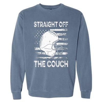 Straight Off The Couch Funny Football Offensive Lineman Garment-Dyed Sweatshirt